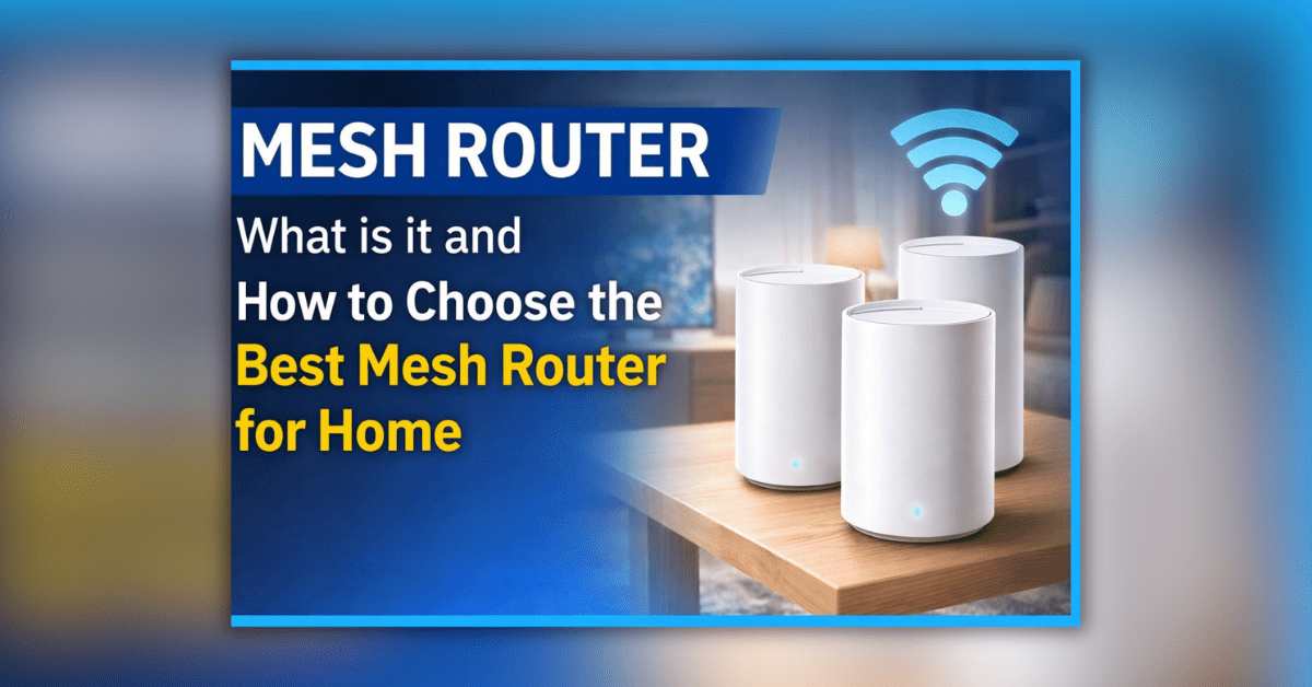 Mesh Router क्या होता है और कैसे काम करता है