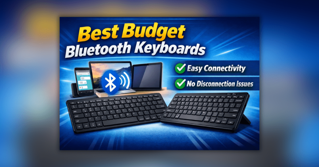 कम कीमत में मिलने मोबाइल, लैपटॉप और टैबलेट के लिए बेस्ट बजट Bluetooth Keyboard