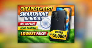 भारत में मिलने वाला सबसे सस्ता और अच्छा स्मार्टफोन