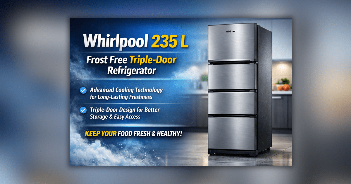 Whirlpool 235 L Frost फ्रॉस्ट फ्री ट्रिपल डोर रेफ्रिजरेटर आधुनिक डिजाइन के साथ