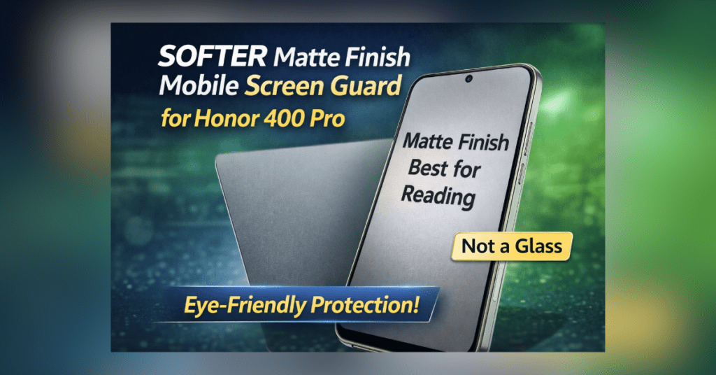 SOFTER Matte Finish Mobile SOFTER मैट फिनिश मोबाइल स्क्रीन गार्ड Honor 400 Pro के लिए एंटी ग्लेयर और स्मूद टच के साथ