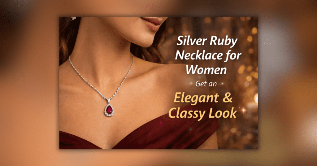Silver Ruby Necklace for Women elegant and classy jewelry look
