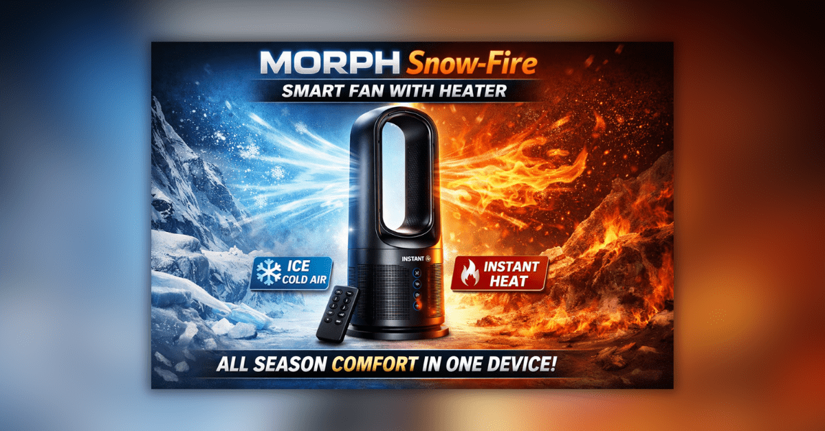 MORPH Snow-Fire Smart Fan with Heater जो तुरंत गर्म और ठंडी हवा देता है और हर मौसम में आराम प्रदान करता है