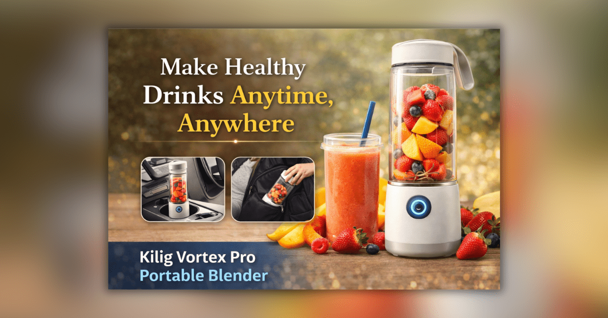 Kilig Vortex Pro Portable Blender से हेल्दी ड्रिंक्स बनाएं कभी भी, कहीं भी