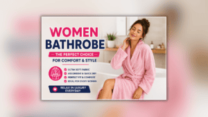 Women Bathrobe – महिला बाथरोब नहाने के बाद आराम और स्टाइल का बेहतरीन विकल्प